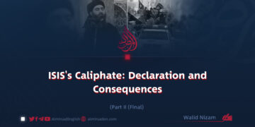 ISIS’s Caliphate: Declaration and Consequences | Part II (Final) |
