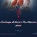 From the Pages of History: The Ottoman Caliphate | Part 12 |