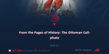 From the Pages of History: The Ottoman Caliphate | Part 11 |
