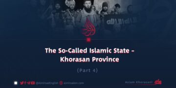 The So-Called Islamic State – Khorasan Province | Part 4 |