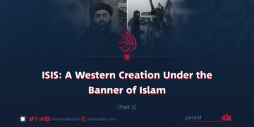 ISIS: A Western Creation Under the Banner of Islam | Part 2 |