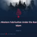ISIS: A Western Fabrication Under the Banner of Islam | Part 5 |