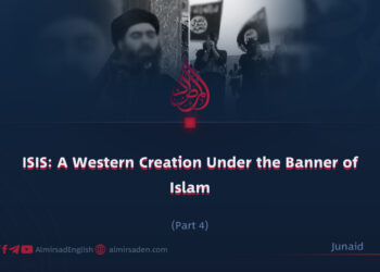ISIS: A Western Fabrication Under the Banner of Islam | Part 4 |