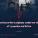 The Survival of the Caliphate Under the Shadow of Hypocrisy and Crime