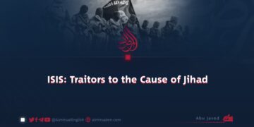 ISIS: Traitors to the Cause of Jihad