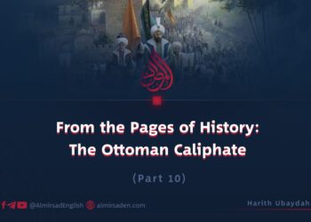 From the Pages of History: The Ottoman Caliphate | Part 10 |
