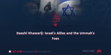 Daeshi Khawarij: Israel’s Allies and the Ummah’s Foes