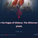 From the Pages of History: The Ottoman Caliphate | Part 14 |