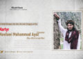 A Brief Glimpse into the Life and Struggle of the Martyr Mawlawi Muhammad Ayaz Shahamat (May Allah Accept Him)