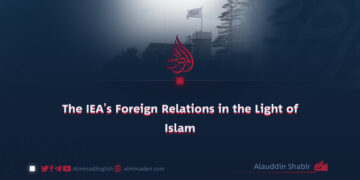 The IEA’s Foreign Relations in the Light of Islam