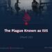 The Plague Known as ISIS | Part 22 |