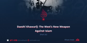 Daeshi Khawarij: The West’s New Weapon Against Islam | Part 25 |