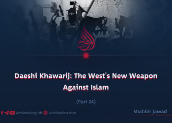 Daeshi Khawarij: The West’s New Weapon Against Islam