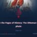 From the Pages of History: The Ottoman Caliphate | Part 19 |