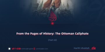 From the Pages of History: The Ottoman Caliphate | Part 20 |