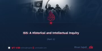 ISIS: A Historical and Intellectual Inquiry | Part 5 |