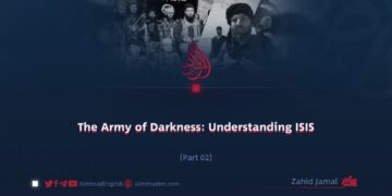 The Army of Darkness: Understanding ISIS | Part 2 |