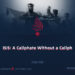ISIS: A Caliphate Without a Caliph | Part 3 |