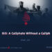 ISIS: A Caliphate Without a Caliph | Part 1 |