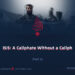 ISIS: A Caliphate Without a Caliph | Part 4 |