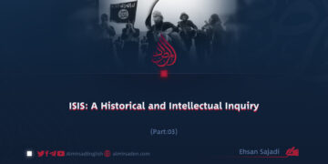 ISIS: A Historical and Intellectual Inquiry | Part 3 |