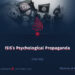 ISIS’s Psychological Propaganda | Part 2 |