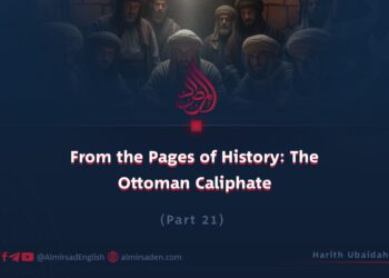 From the Pages of History: The Ottoman Caliphate | Part 21 |