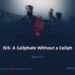 ISIS: A Caliphate Without a Caliph | Part 7 |