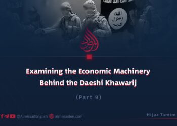 Examining the Economic Machinery Behind the Daeshi Khawarij | Part 9 |