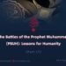 The Battles of the Prophet Muhammad (PBUH): Lessons for Humanity | Part 17
