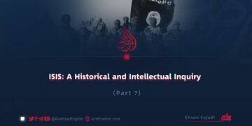 ISIS: A Historical and Intellectual Inquiry | Part 7