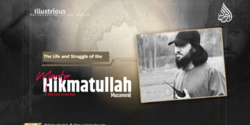 The Life and Struggle of the Martyr Hikmatullah Muzammil (May Allah Accept Him)