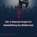 ISIS: A Planned Project for Destabilizing the Middle East