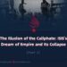 The Illusion of the Caliphate: ISIS’s Dream of Empire and Its Collapse | Part 2
