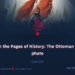 From the Pages of History: The Ottoman Caliphate | Part 27