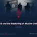 ISIS and the Fracturing of Muslim Unity | Part 1