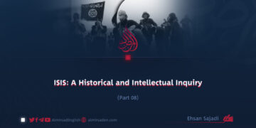 ISIS: A Historical and Intellectual Inquiry | Part 8