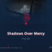 Shadows Over Mercy | Part 2
