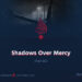 Shadows Over Mercy | Part 1