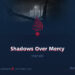 Shadows Over Mercy | Part 3