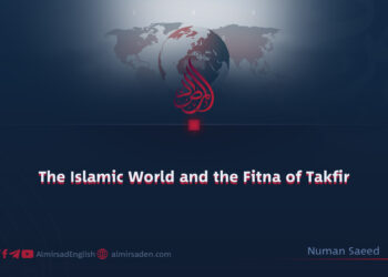 The Islamic World and the Fitna of Takfir