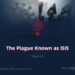 The Plague Known as ISIS | Part 27