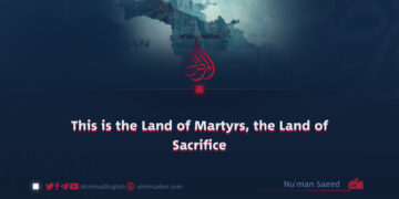 This is the Land of Martyrs, the Land of Sacrifice