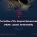 The Battles of the Prophet Muhammad (PBUH): Lessons for Humanity | Part 19