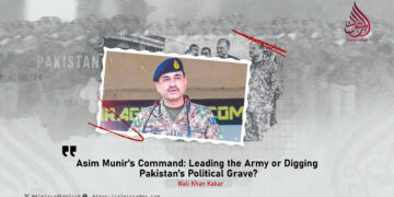 Asim Munir’s Command: Leading the Army or Digging Pakistan’s Political Grave?