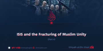 ISIS and the Fracturing of Muslim Unity | Part 4