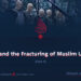 ISIS and the Fracturing of Muslim Unity | Part 4
