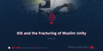 ISIS and the Fracturing of Muslim Unity | Part 3
