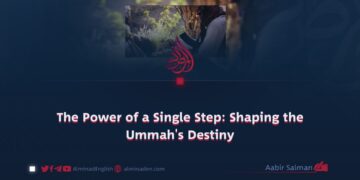 The Power of a Single Step: Shaping the Ummah’s Destiny