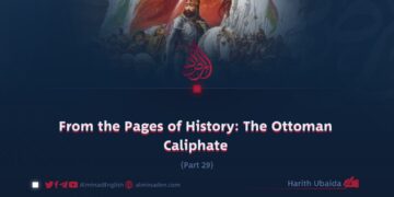 From the Pages of History: The Ottoman Caliphate | Part 29